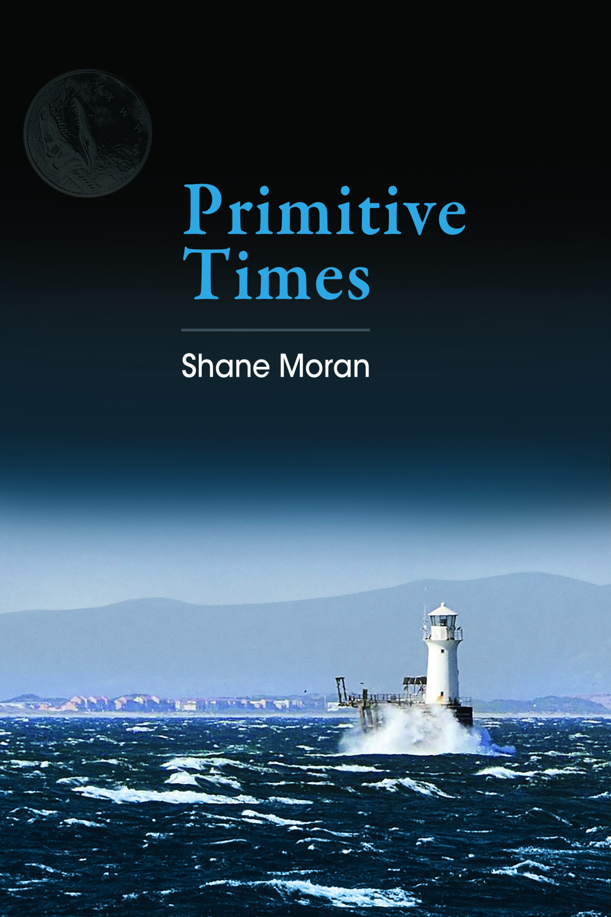 Primitive Times 1st Edition Shane Moran