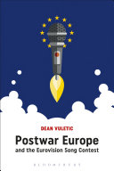 Postwar Europe And The Eurovision Song Contest 1st Edition Dean Vuletic