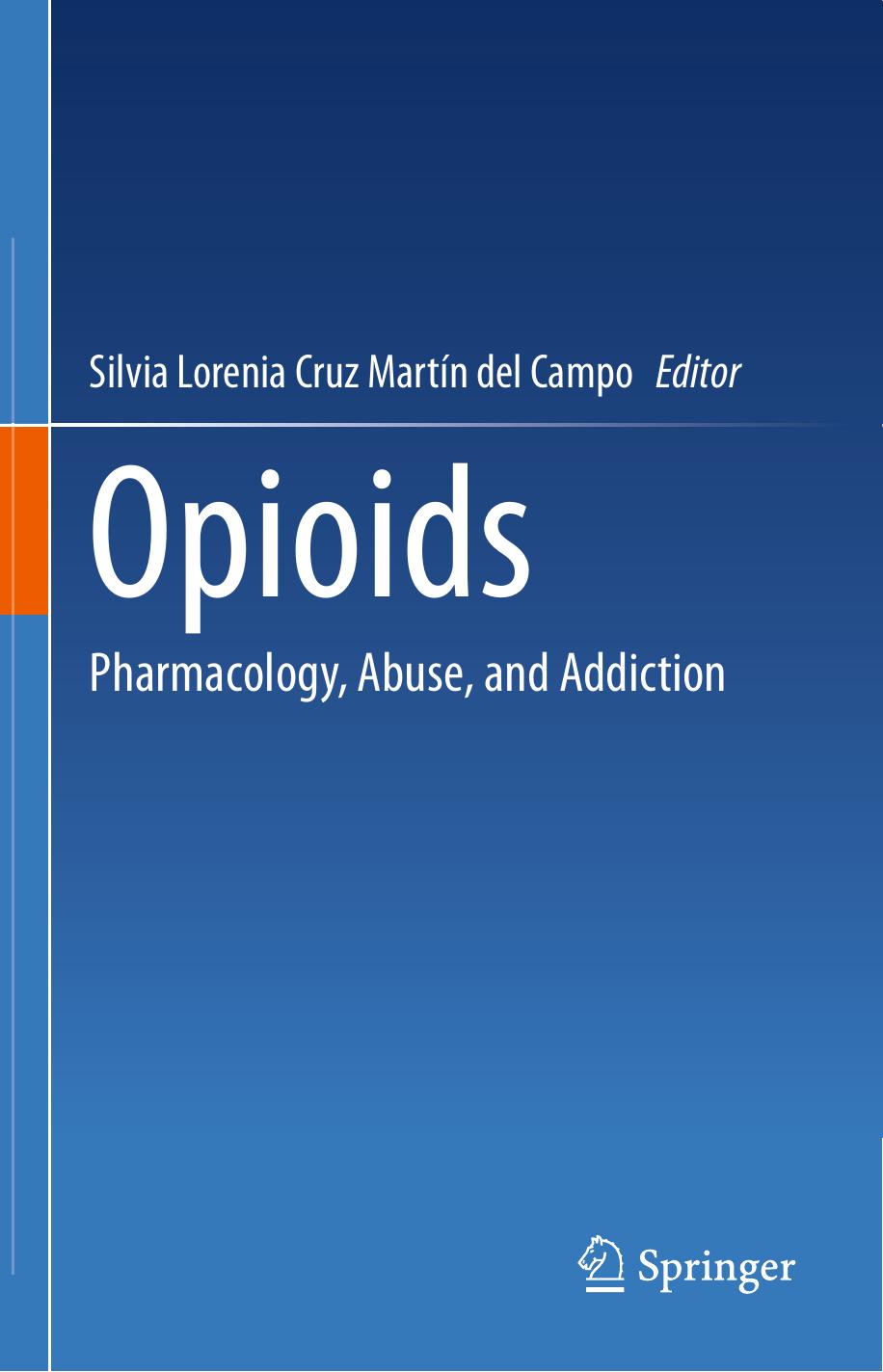 Opioids Pharmacology Abuse And Addiction 1st Edition Silvia L Cruz