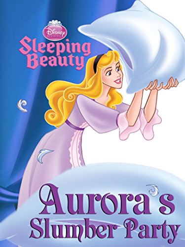 Sleeping Beauty Auroras Slumber Party Disney Book Group