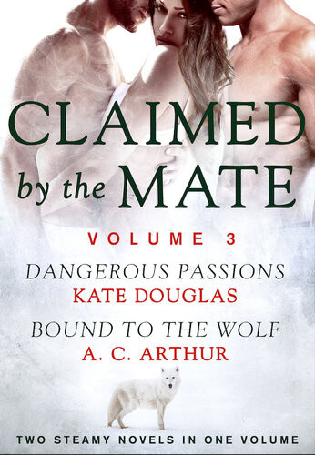 Claimed By The Mate Vol 3 Kate Douglas A C Arthur