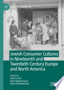 Jewish Consumer Cultures In Nineteenth And Twentiethcentury Europe And North America Paul Frederick Lerner