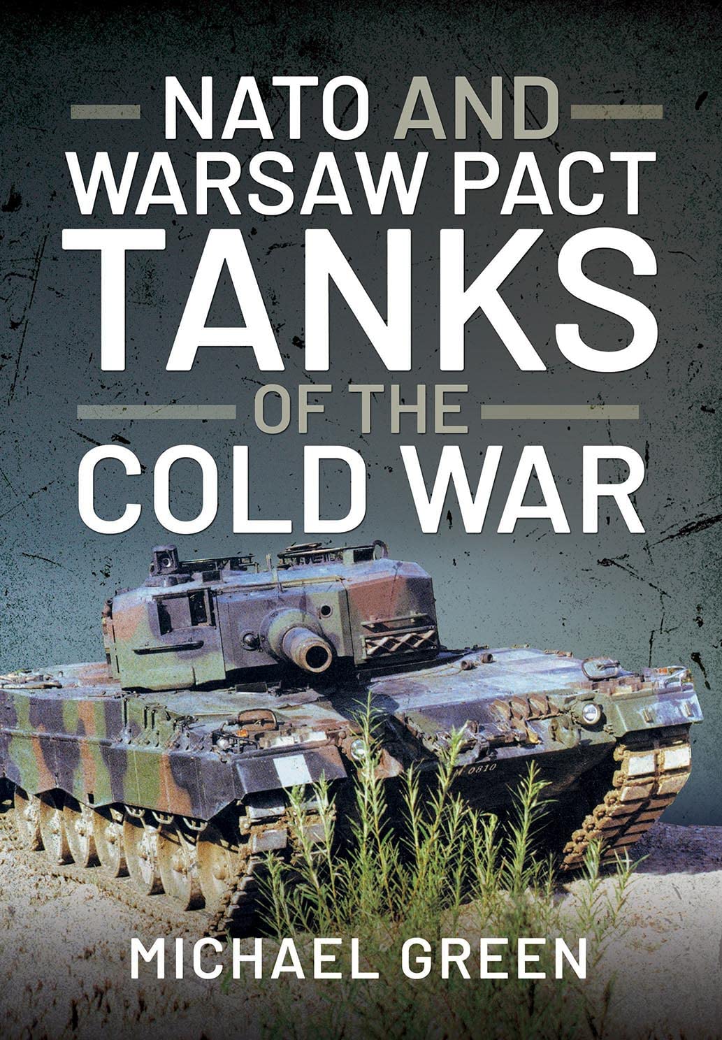 Nato And Warsaw Pact Tanks Of The Cold War Michael Green