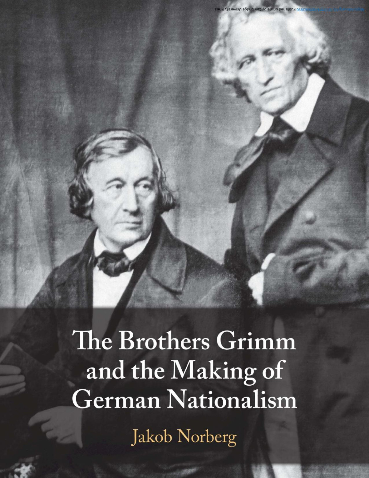 The Brothers Grimm And The Making Of German Nationalism Jakob Norberg