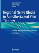 Regional Nerve Blocks In Anesthesia And Pain Therapy Imagingguided And Traditional Techniques 5th Edition Danilo Jankovic Editor Philip Peng Editor