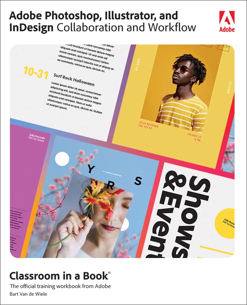 Adobe Photoshop Illustrator And Indesign Collaboration And Workflow Classroom In A Book Bart Van De Wiele