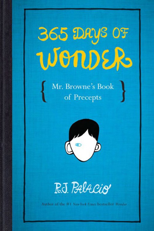 365 Days Of Wonder Mr Brownes Book Of Precepts R J Palacio