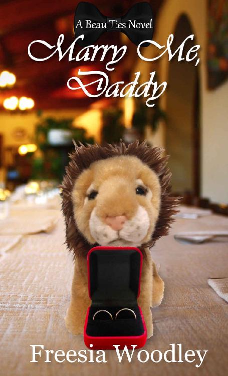 Marry Me Daddy A Beau Ties Novel 1 Freesia Woodley