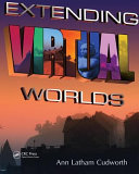Extending Virtual Worlds Advanced Design For Virtual Environments Ann Latham Cudworth