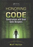 Honoring The Code Conversations With Great Game Designers Matt Barton