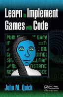 Learn To Implement Games With Code John M Quick