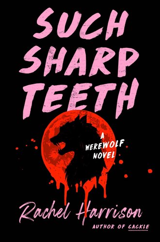 Such Sharp Teeth Rachel Harrison