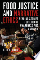 Food Justice And Narrative Ethics Reading Stories For Ethical Awareness And Activism 1st Edition Beth A Dixon