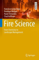 Fire Science From Chemistry To Landscape Management Francisco Castro Rego Penelope Morgan Paulo Fernandes Chad Hoffman