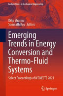 Emerging Trends In Energy Conversion And Thermofluid Systems Select Proceedings Of Iconects 2021 Dilip Sharma