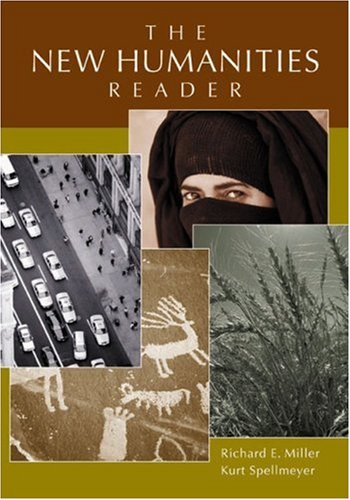 New Humanities Reader 1st Edition Richard E Miller Kurt Spellmeyer