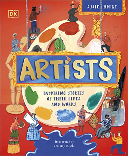 Artists Inspiring Stories Of The Worlds Most Creative Minds Dk