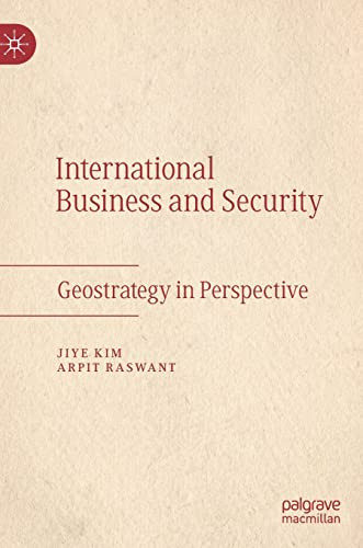International Business And Security Geostrategy In Perspective Jiye Kim