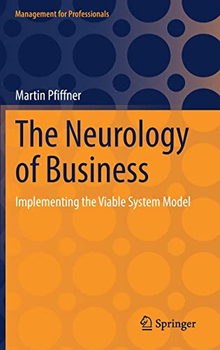 The Neurology Of Business Implementing The Viable System Model Martin Pfiffner