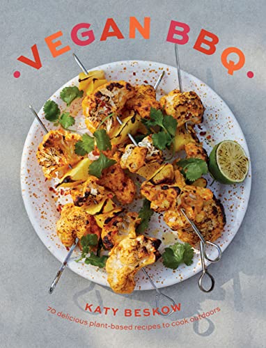 Vegan Bbq 70 Delicious Plantbased Recipes To Cook Outdoors Katy Beskow