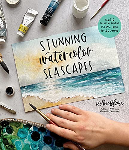 Stunning Watercolor Seascapes Master The Art Of Painting Oceans Rivers Lakes And More Kolbie Blume