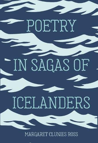 Poetry In Sagas Of Icelanders Margaret Clunies Ross