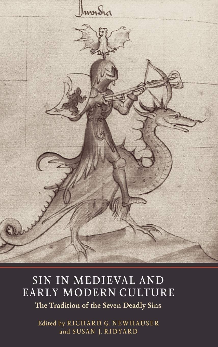 Sin In Medieval And Early Modern Culture The Tradition Of The Seven Deadly Sins Susan Ridyard Editor