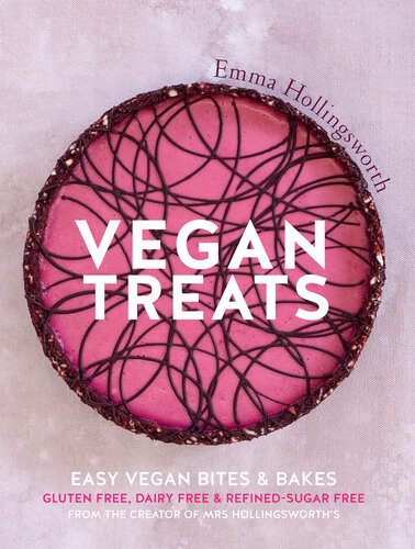 Vegan Treats Easy Vegan Bites Bakes Emma Hollingsworth