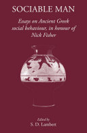 Sociable Man Essays On Ancient Greek Social Behaviour In Honour Of Nick Fisher Sd Lambert