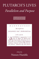 Plutarchs Lives Parallelism And Purpose Noreen Humble