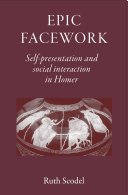 Epic Facework Selfpresentation And Social Interaction In Homer Ruth Scodel
