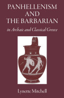 Panhellenism And The Barbarian In Archaic And Classical Greece Lynette Mitchell