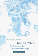 Into The White The Renaissance Arctic And The End Of The Image Christopher P Heuer