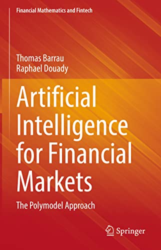 Artificial Intelligence For Financial Markets The Polymodel Approach 1st Ed 2022 Thomas Barrau