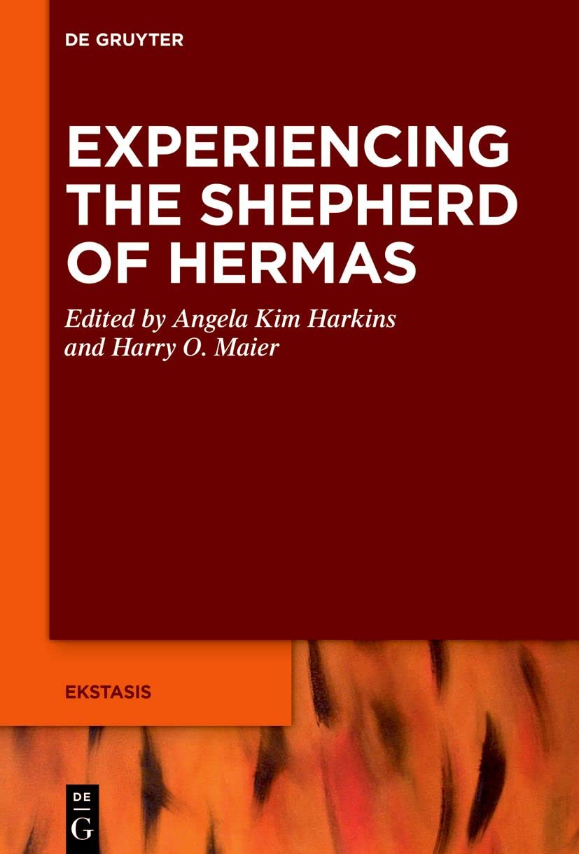 Experiencing The Shepherd Of Hermas Issn 10 Harkins Angela Kim