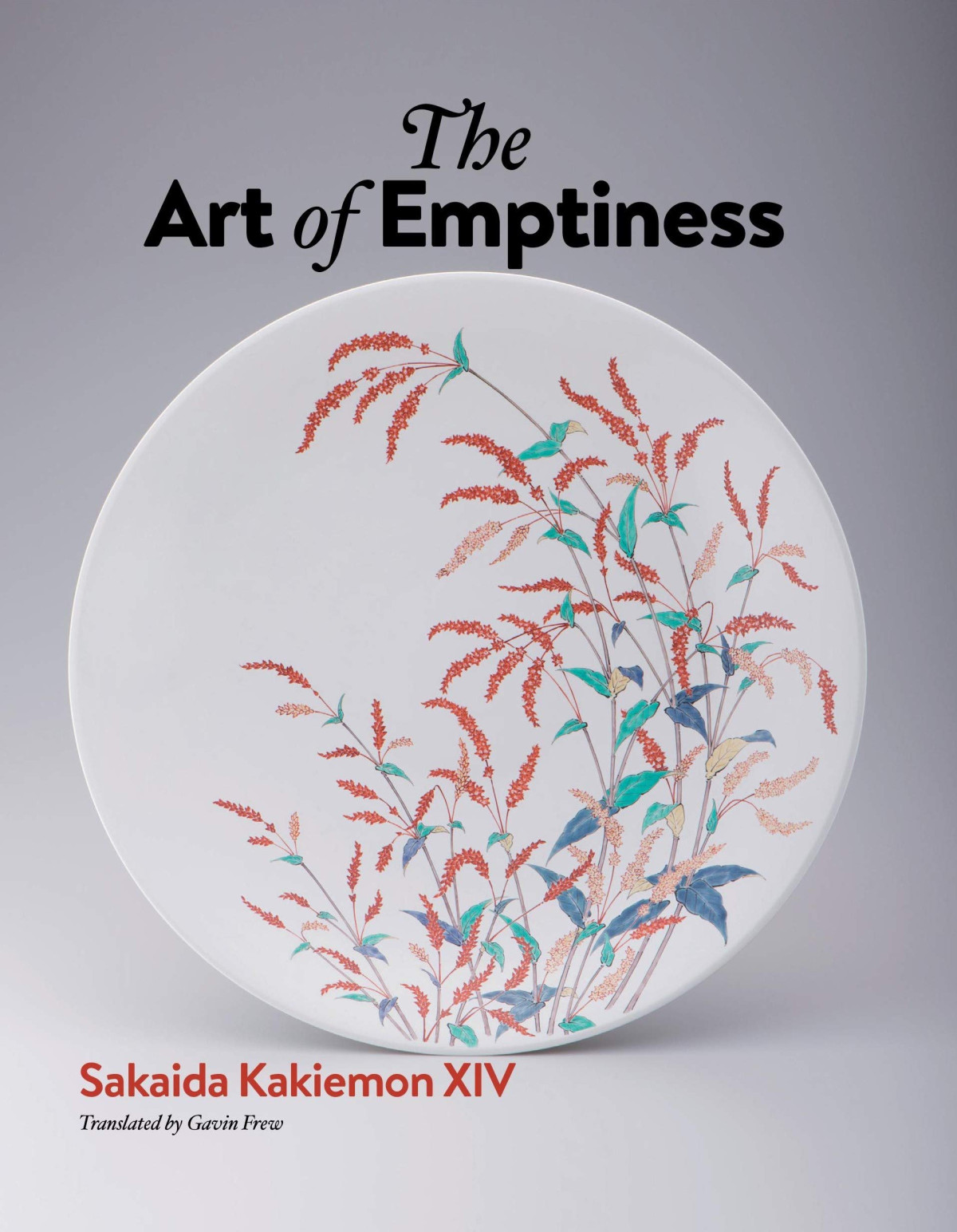 The Art Of Emptiness Sakaida Kakiemon Xiv