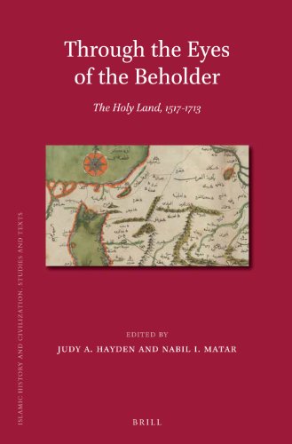 Through The Eyes Of The Beholder The Holy Land 15171713 Islamic History And Civilization Illustrated Judy A Hayden