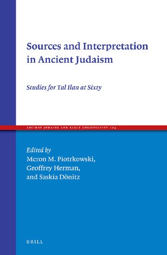 Sources And Interpretation In Ancient Judaism Studies For Tal Ilan At Sixty Meron Piotrkowski Ed