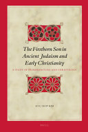 The Firstborn Son In Ancient Judaism And Early Christianity A Study Of Primogeniture And Christology Kyu Seop Kim