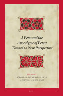2 Peter And The Apocalypse Of Peter Towards A New Perspective Jrg Frey Matthijs Dulk