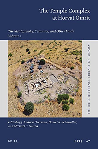 The Temple Complex At Horvat Omrit Volume 2 The Stratigraphy Ceramics And Other Finds J Andrew Overman