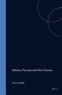 Infants Parents And Wet Nurses Medieval Islamic Views On Breastfeeding And Their Social Implications Avner Giladi