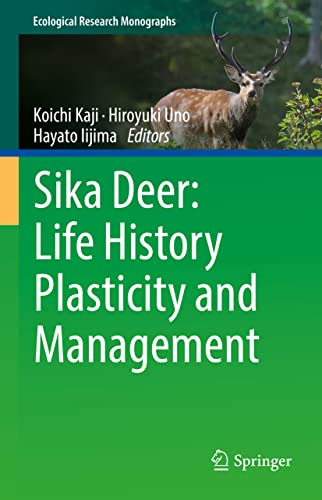 Sika Deer Life History Plasticity And Management 1st Ed 2022 Koichi Kaji