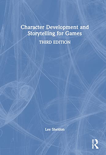 Character Development And Storytelling For Games Third Edition 3rd Edition Lee Sheldon