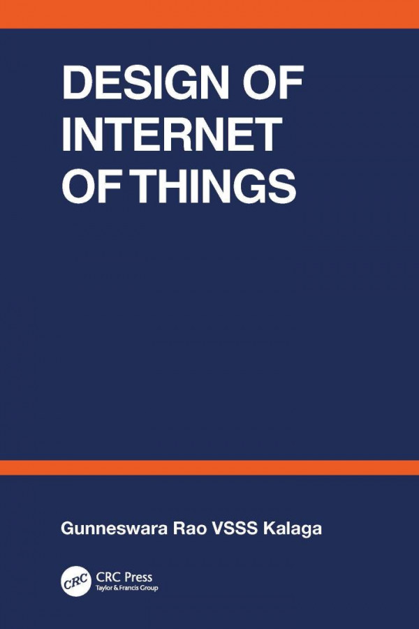 Design Of Internet Of Things 1st Edition Gunneswara Vsss Kalaga Rao