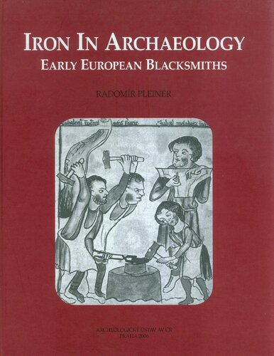 Iron In Archaeology Early European Blacksmiths Radomr Pleiner