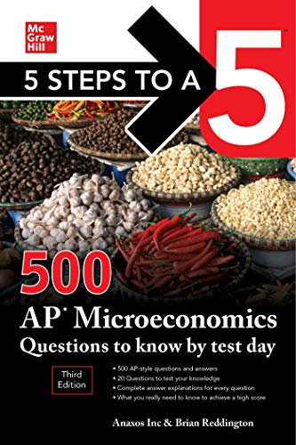 5 Steps To A 5 500 Ap Microeconomics Questions To Know By Test Day Third Edition 5 Steps To A 5 500 Ap Questions To Know By Test Day 3rd Edition Anaxos Inc