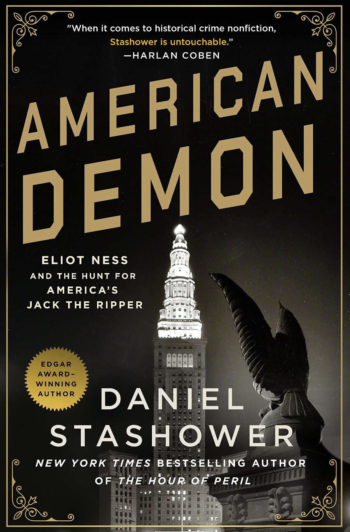 American Demon Eliot Ness And The Hunt For Americas Jack The Ripper Daniel Stashower