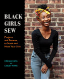 Black Girls Sew Creative Sewing Projects For A Fashionable Future Lesley Ware