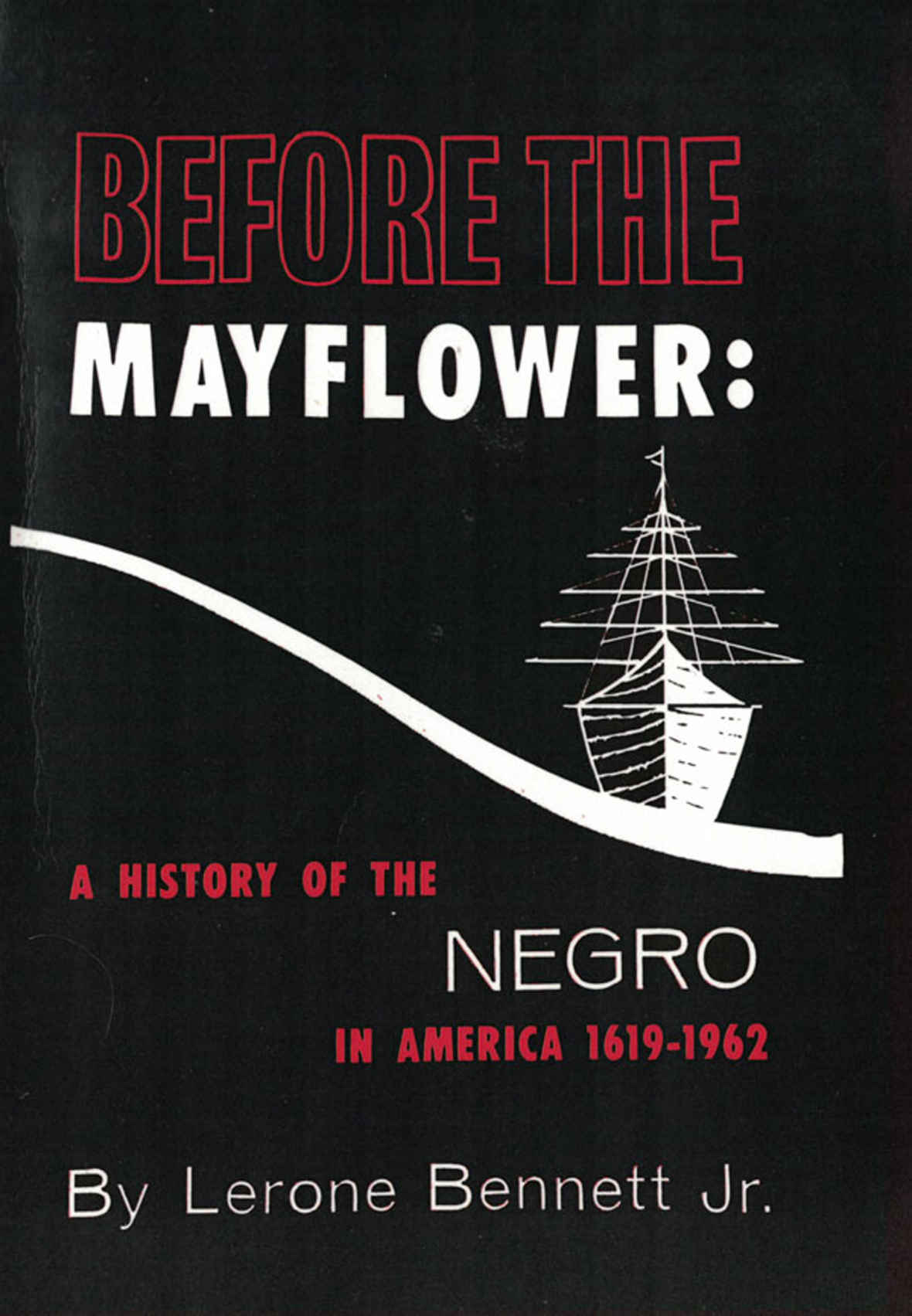 Before The Mayflower A History Of The Negro In America 16191962 Lerone Bennett